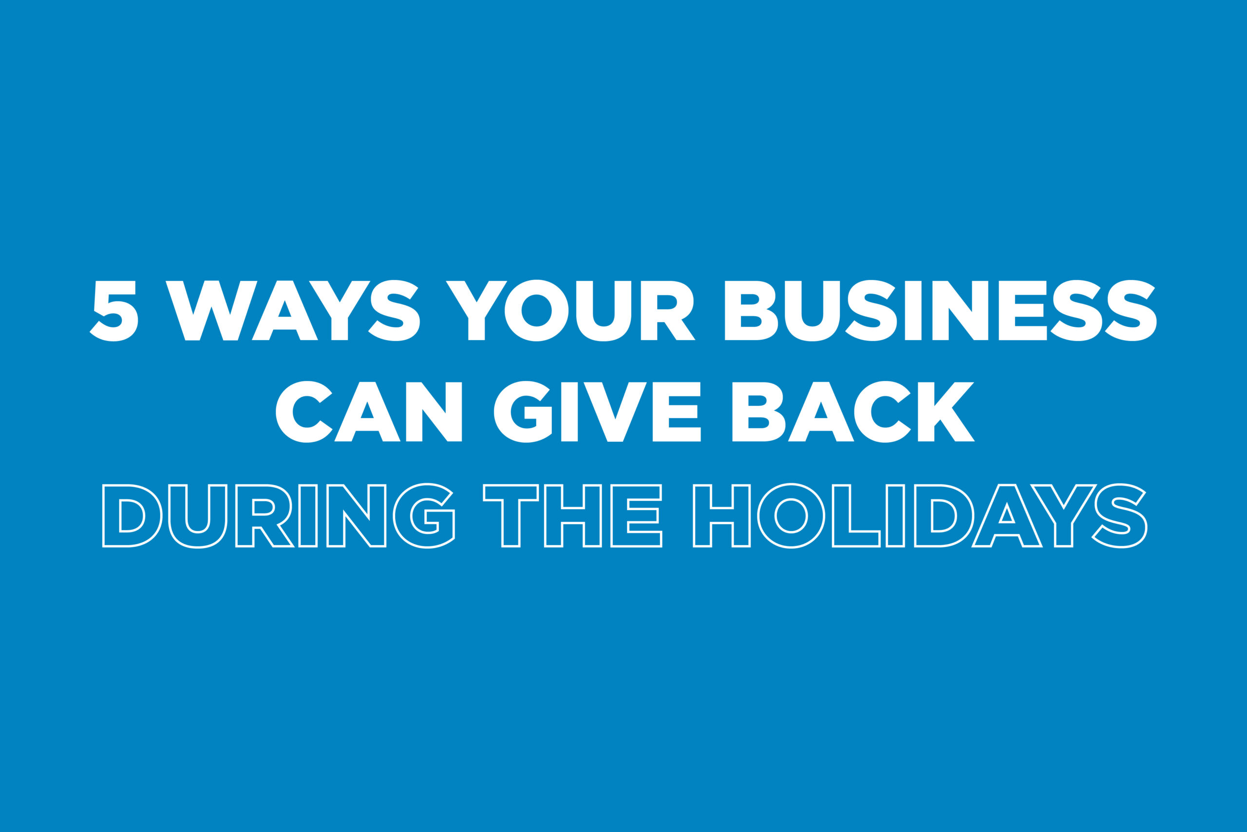 5-ways-your-business-can-give-back-to-your-community-this-holiday