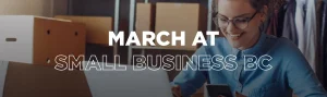 March at Small Business BC